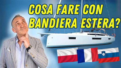 Barche con bandiera estera in Italia: cosa cambia con la nuova norma e perché conviene controllare i documenti