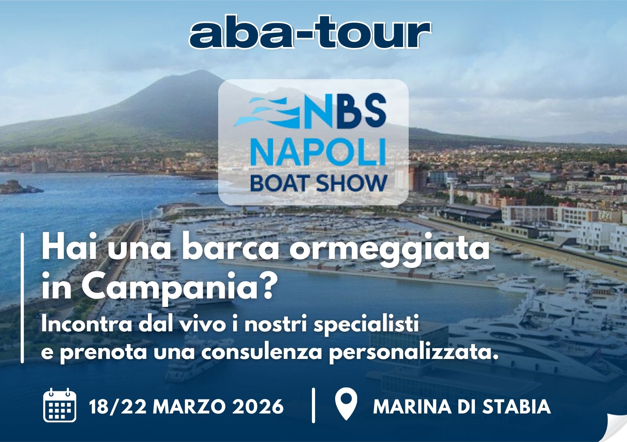 📢 aba-tour: Napoli Boat Show - Incontriamoci a Marina di Stabia 18-22 Marzo