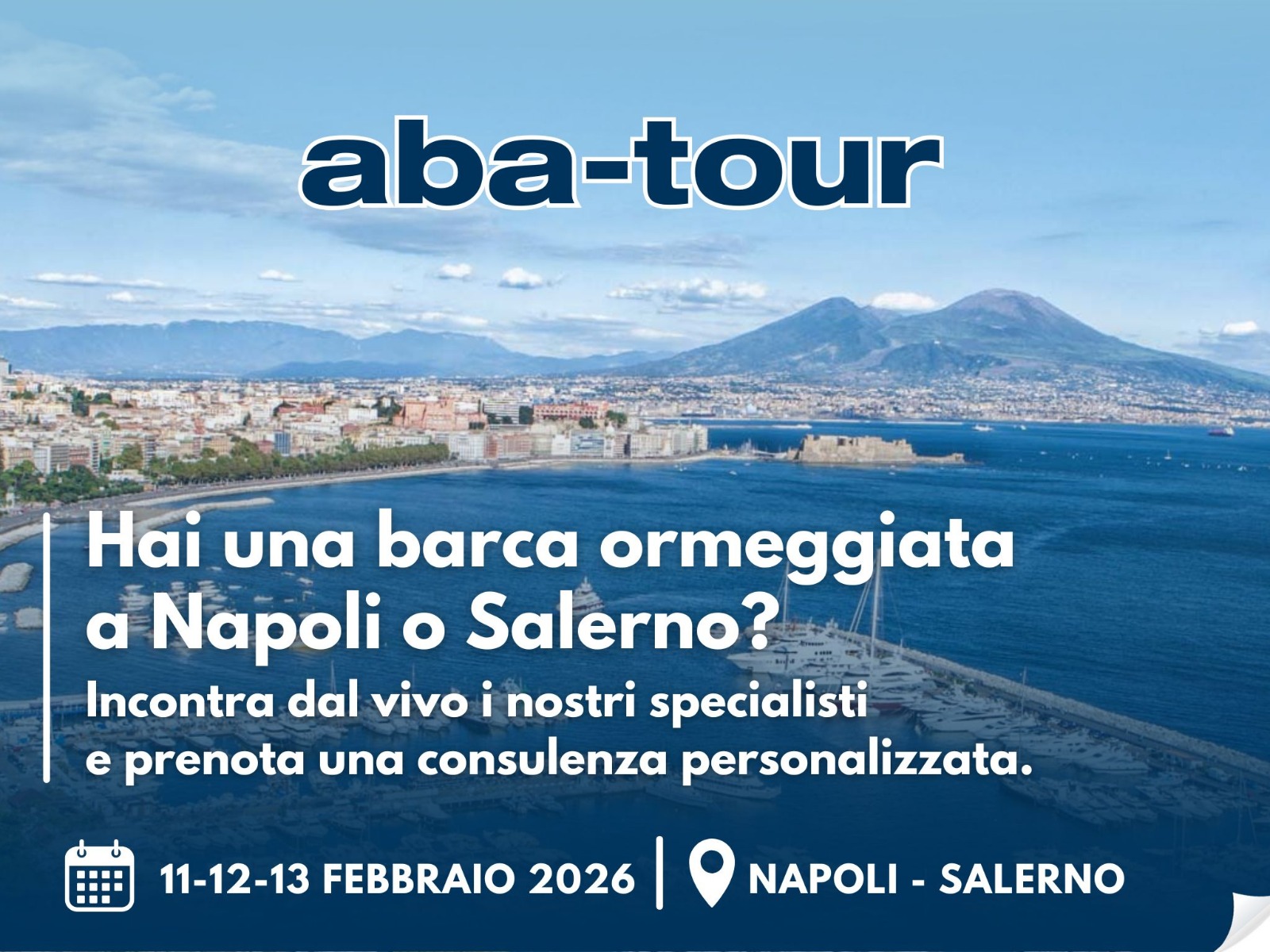 Abayachting in Tour a Napoli e Salerno – 11, 12, 13 Febbraio 2026: incontra i nostri specialisti e prenota la tua consulenza!